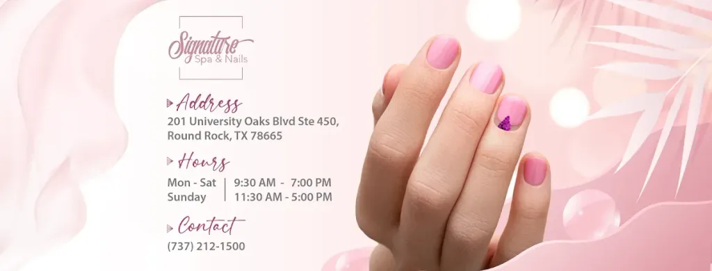 Signature Spa & Nails — Nail salon in Round Rock
